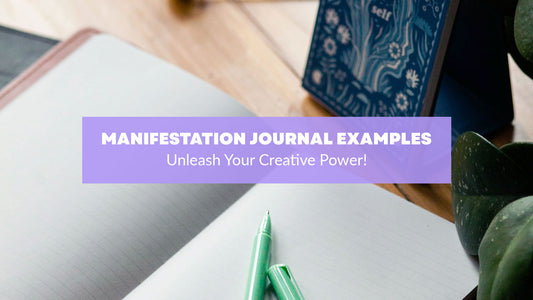 Manifestation Journal Examples to Ignite Your Creativity