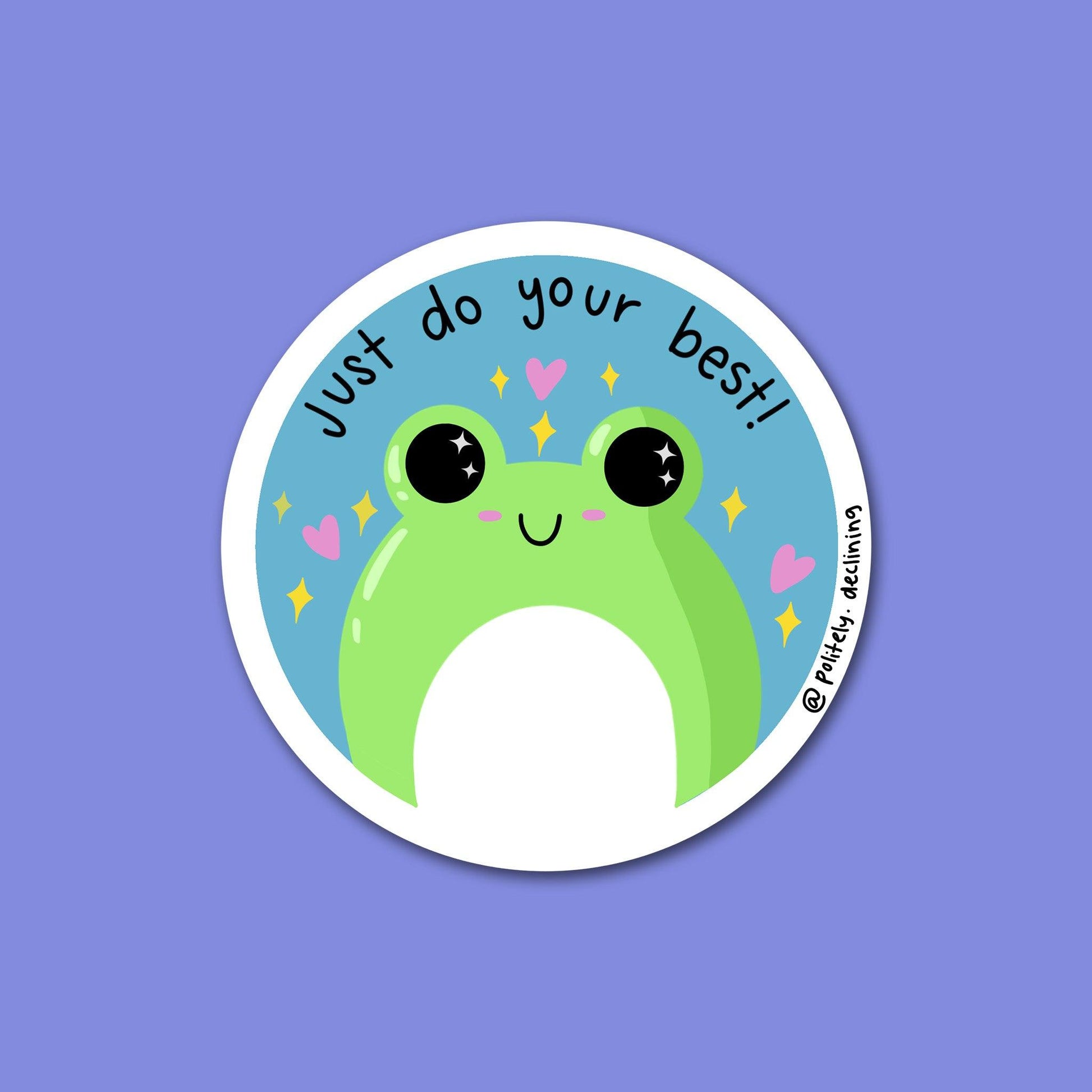 Just Do Your Best Frog - Handmade Sticker Politely Declining